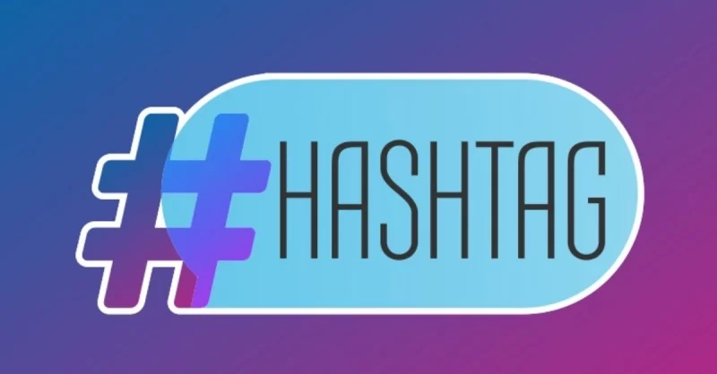 Hashtag là gì? Tác dụng của Hashtag trong Marketing là gì?